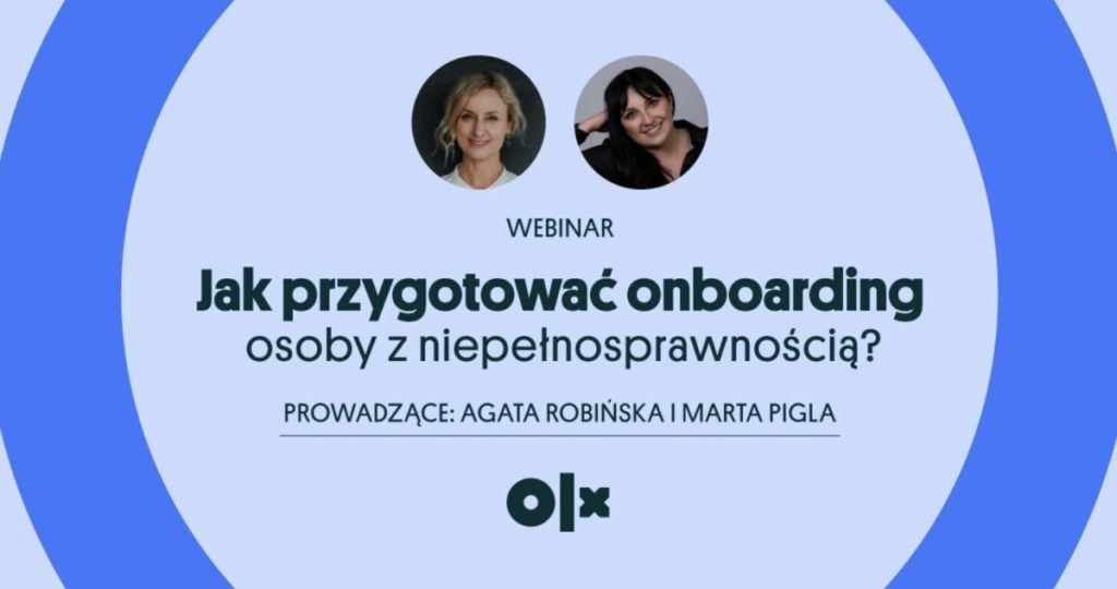 Grafika zapowiadająca webinar „Jak przygotować onboarding osoby z niepełnosprawnością?”, prowadzony przez Agatę Robińską i Martę Piglę. Na niebieskim tle zdjęcia prowadzących i logo OLX.
